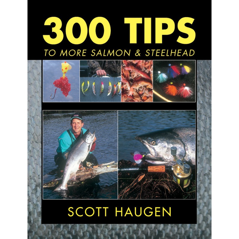Frank Amato 300 Tips To More Salmon & Steelhead By Scott Haugen