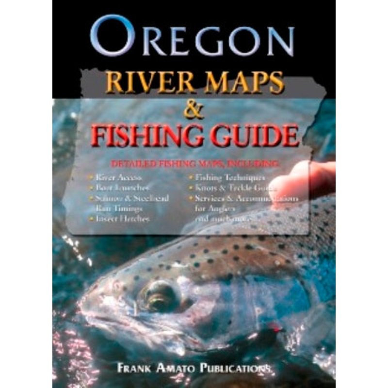Oregon River Maps & Fishing Guide By Frank Amato Publications