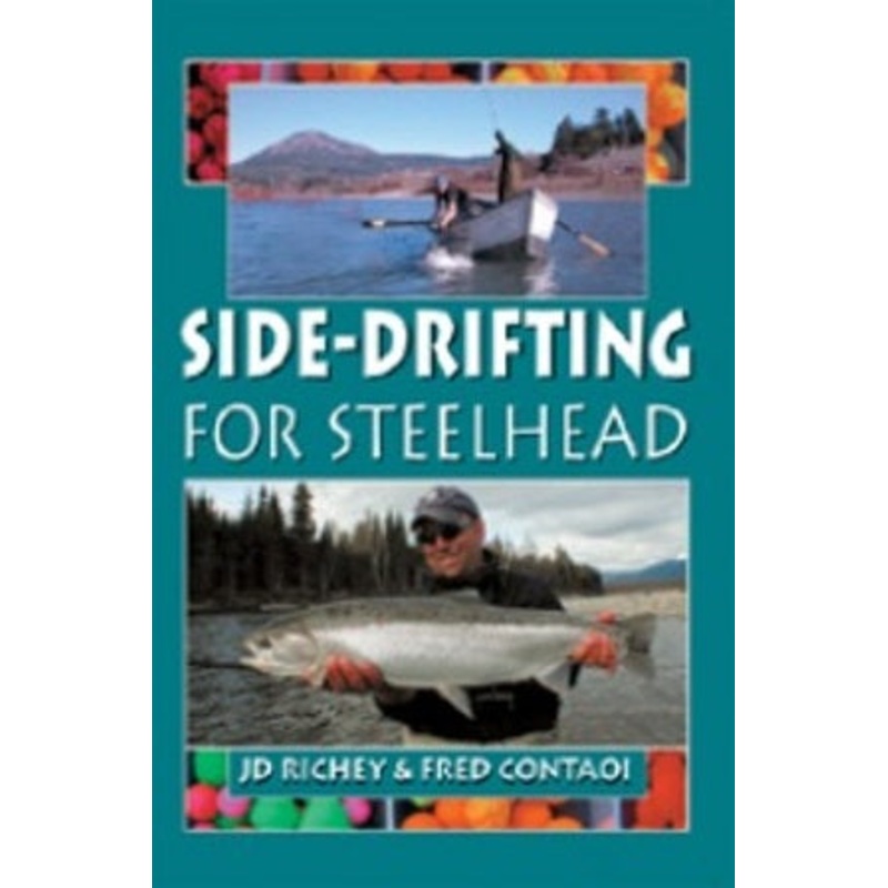 Side-Drifting For Steelhead By J.D. Richey