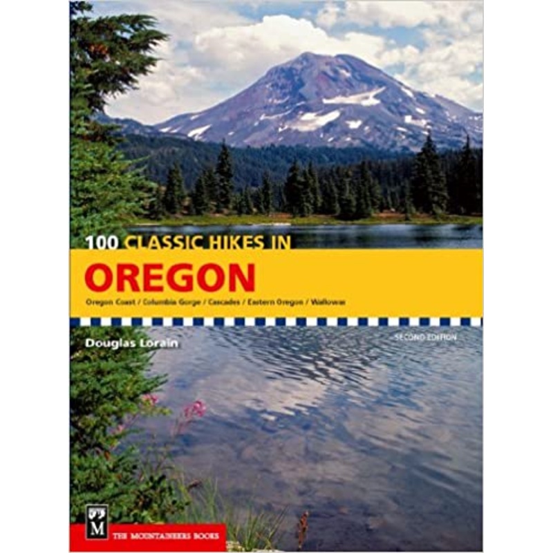 Mountaineers Books 100 Classic Hikes In Oregon, 2Nd Ed.
