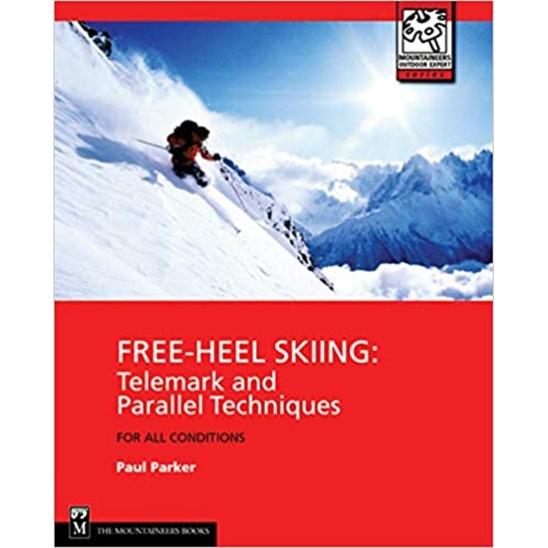 Mountaineers Books Free Heel Skiing 3Rd Ed