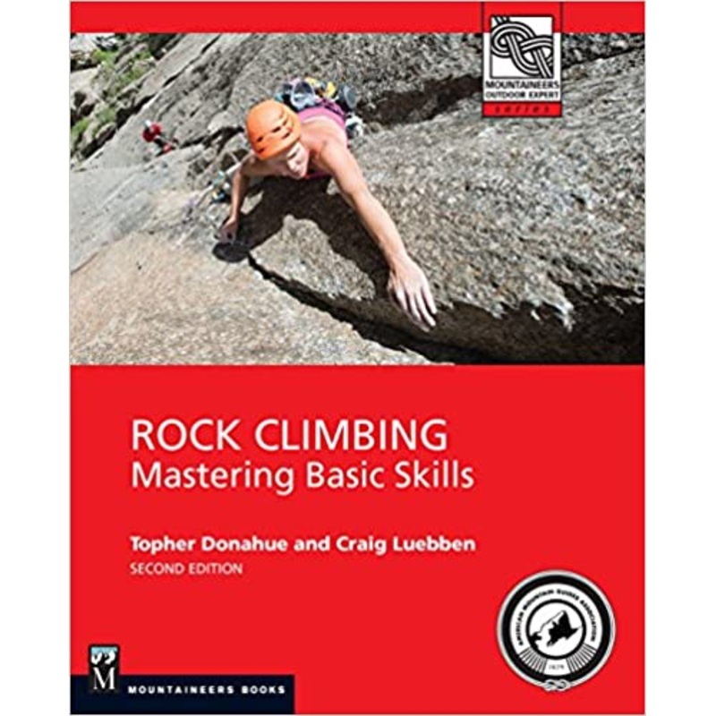 Mountaineers Books Rock Climbing Mastering Basic Skills 2Nd Ed