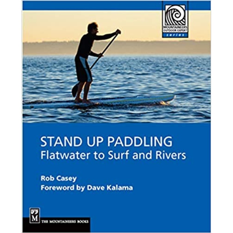 Mountaineers Books Stand Up Paddling