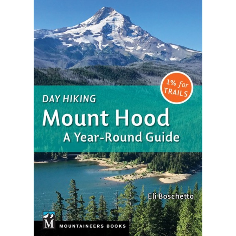 Mountaineers Books Day Hiking Mt. Hood
