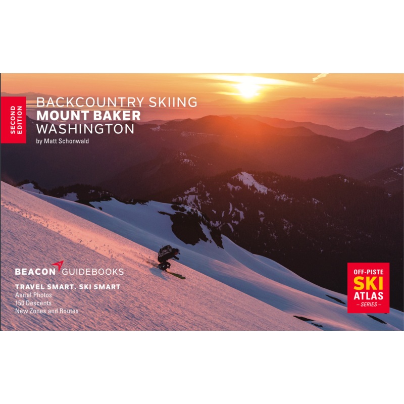 Beacon Guidebooks Backcountry Skiing Mount Baker Washington 2nd Edition