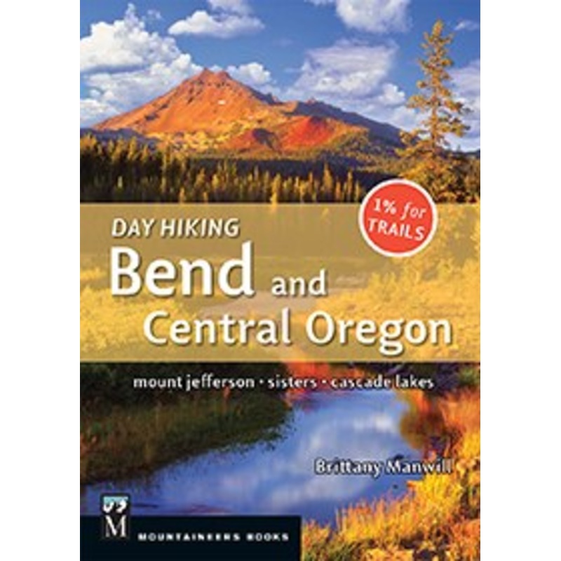 Mountaineer Books Day Hiking Bend & Central OR