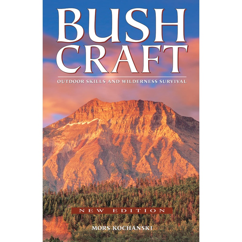 Bush Craft: Outdoor Skills & Wilderness Survival