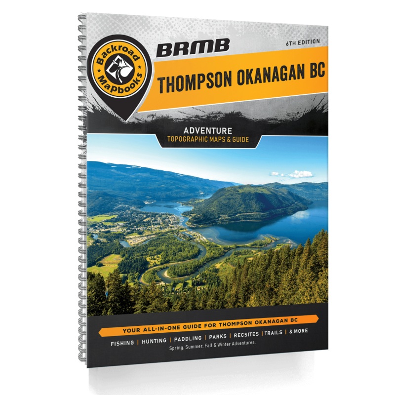 Thompson Okanagan BC Backroad Mapbooks - 6th Edition | BRMB